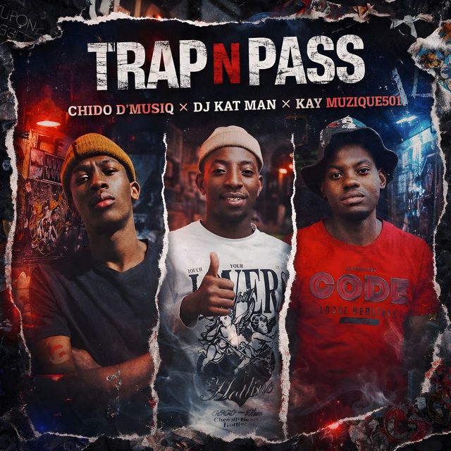Trap Nd Pass — Chido D'MusiQ, Dj Kat Man, Kay Muzique501 cover artwork