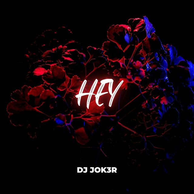 Hey — DJ JOK3R cover artwork