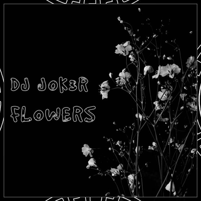 Flowers — DJ JOK3R cover artwork
