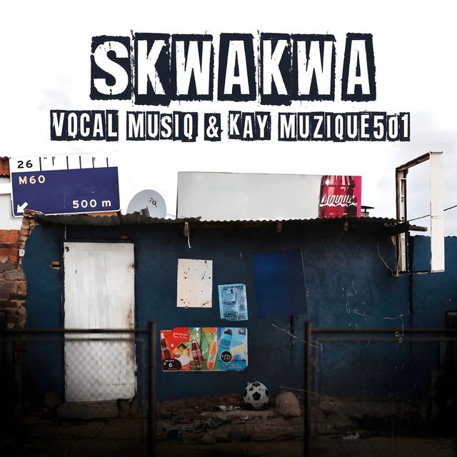 Skwakwa — Vocal MusiQ, Kay Muzique501 cover artwork